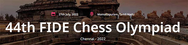 44 Шахматная Олимпиада 2022, Индия, Ченнаи